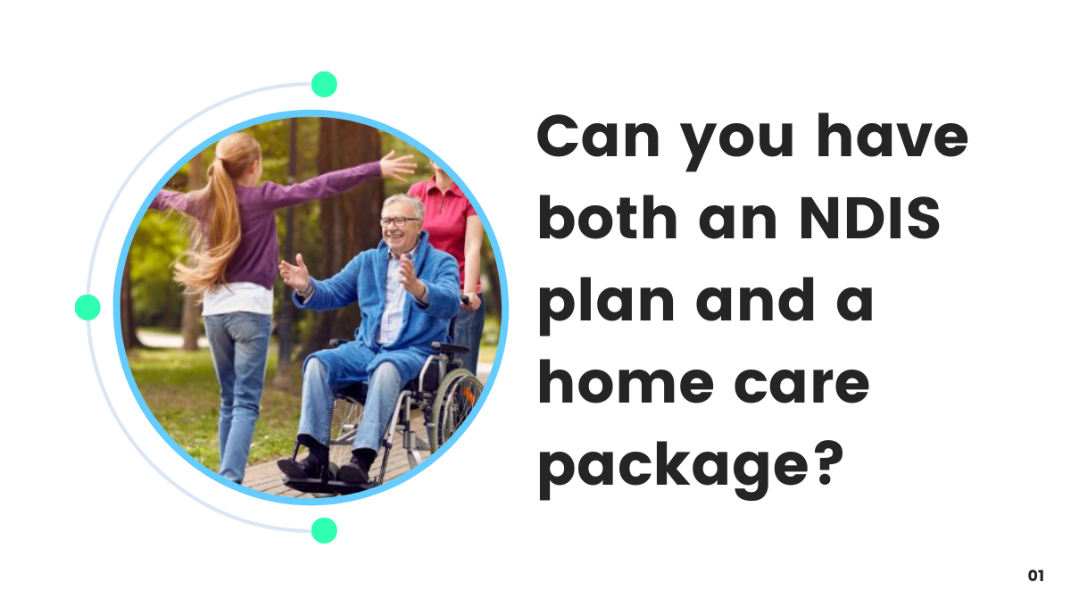 Can you have both an NDIS plan and a home care package