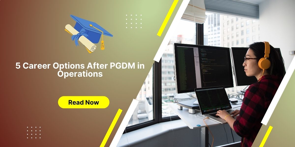 5 Career Options After PGDM in Operations